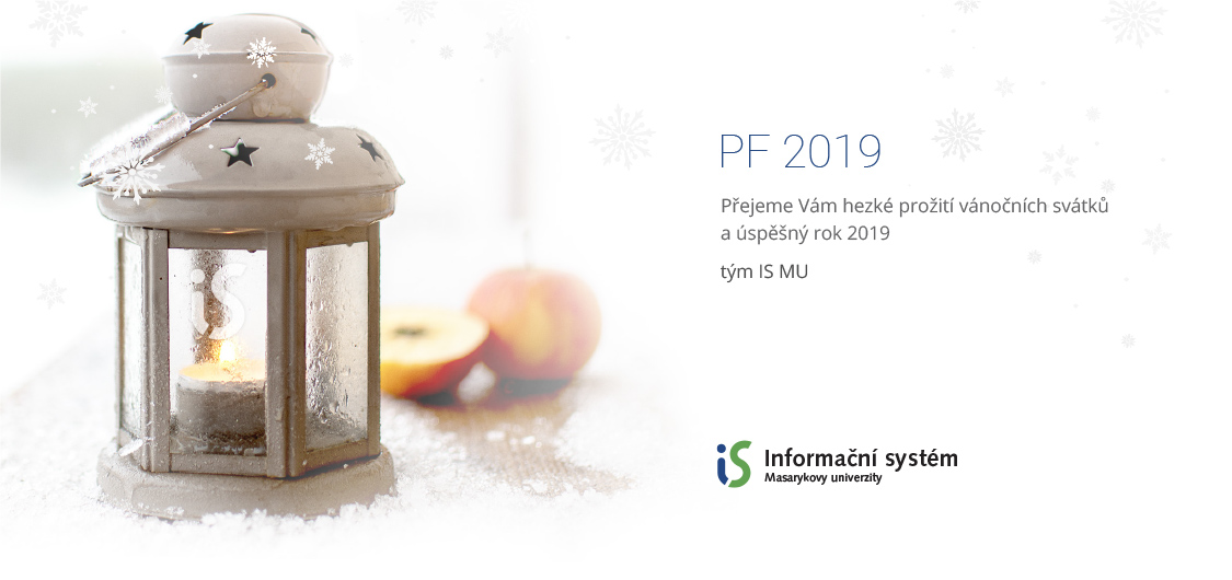 PF2019 | Přejeme Vám hezké prožití vánočních svátků a úspěšný rok 2019. Tým IS MU