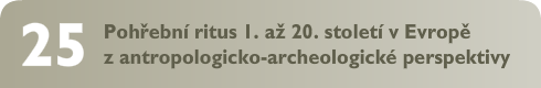 Pohřební ritus 1. až 20. století v Evropě z antropologicko-archeologické perspektivy