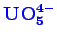 \bgroup\color{blue}$ \mathbf {UO_{5}^{4-}}$\egroup