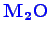 \bgroup\color{blue}$ \mathbf {M_{2}O}$\egroup