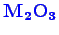 \bgroup\color{blue}$ \mathbf {M_{2}O_{3}}$\egroup