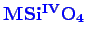 \bgroup\color{blue}$ \mathbf {MSi^{IV}O_{4}}$\egroup