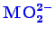 \bgroup\color{blue}$ \mathbf{MO_{2}^{2-}}$\egroup