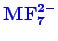 \bgroup\color{blue}$ \mathbf{MF_{7}^{2-}}$\egroup