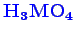 \bgroup\color{blue}$ \mathbf {H_{3}MO_{4}}$\egroup