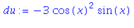 (Typesetting:-mprintslash)([du := -3*cos(x)^2*sin(x)], [-3*cos(x)^2*sin(x)])