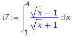 (Typesetting:-mprintslash)([i7 := Int((x^(1/2)-1)/(x^(1/2)+1), x = 1 .. 4)], [Int((x^(1/2)-1)/(x^(1/2)+1), x = 1 .. 4)])