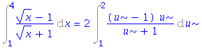 Int((x^(1/2)-1)/(x^(1/2)+1), x = 1 .. 4) = 2*Int((u-1)*u/(u+1), u = 1 .. 2)