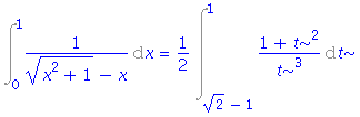 Int(1/((x^2+1)^(1/2)-x), x = 0 .. 1) = 1/2*Int((1+t^2)/t^3, t = 2^(1/2)-1 .. 1)