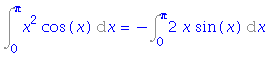 Int(x^2*cos(x), x = 0 .. Pi) = -Int(2*x*sin(x), x = 0 .. Pi)