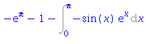 -exp(Pi)-1-Int(-sin(x)*exp(x), x = 0 .. Pi)