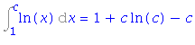 Int(ln(x), x = 1 .. c) = 1+c*ln(c)-c