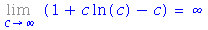 Limit(1+c*ln(c)-c, c = infinity) = infinity