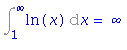 Int(ln(x), x = 1 .. infinity) = infinity