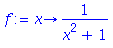 (Typesetting:-mprintslash)([f := proc (x) options operator, arrow; 1/(x^2+1) end proc], [proc (x) options operator, arrow; 1/(x^2+1) end proc])