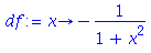 (Typesetting:-mprintslash)([df := proc (x) options operator, arrow; -1/(1+x^2) end proc], [proc (x) options operator, arrow; -1/(1+x^2) end proc])