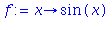 (Typesetting:-mprintslash)([f := proc (x) options operator, arrow; sin(x) end proc], [proc (x) options operator, arrow; sin(x) end proc])