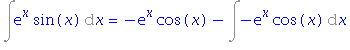 Int(exp(x)*sin(x), x) = -exp(x)*cos(x)-Int(-exp(x)*cos(x), x)