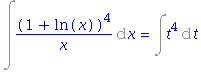 Int((1+ln(x))^4/x, x) = Int(t^4, t)