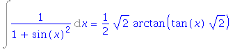 Int(1/(1+sin(x)^2), x) = 1/2*2^(1/2)*arctan(tan(x)*2^(1/2))