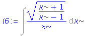 (Typesetting:-mprintslash)([i6 := Int(((x+1)/(x-1))^(1/2)/x, x)], [Int(((x+1)/(x-1))^(1/2)/x, x)])