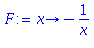 (Typesetting:-mprintslash)([F := proc (x) options operator, arrow; -1/x end proc], [proc (x) options operator, arrow; -1/x end proc])