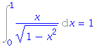 Int(x/(1-x^2)^(1/2), x = 0 .. 1) = 1