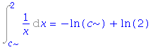 Int(1/x, x = c .. 2) = -ln(c)+ln(2)