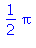 1/2*Pi