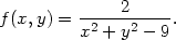  ----2------ f(x,y) = x2 + y2 − 9. 