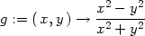  x2 − y2 g := (x,y ) → x2-+-y2 