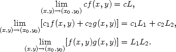  (x,y)li→m(x0,y0)cf (x,y) = cL, (x,y)→li(mx0,y0)[c1f (x, y)+ c2g(x,y)] = c1L1 + c2L2, (x,y)li→m(x0,y0)[f(x,y)g(x,y)] = L1L2. 