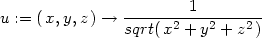 u := (x,y,z) → --------1--------- sqrt( x2 + y2 + z2) 