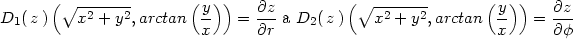  (∘ ------- (y)) ∂z (∘ ------- (y)) ∂z D1( z) x2 + y2,arctan -- = ---a D2( z) x2 + y2,arctan -- = --- x ∂r x ∂φ