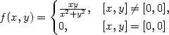  { --xy- f (x,y) = x2+y2, [x,y] ⁄= [0,0], 0, [x,y] = [0,0] 