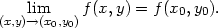  lim f(x,y) = f(x0,y0). (x,y)→(x0,y0) 