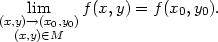 (x,y)l→im(x ,y )f(x,y) = f(x0,y0). (x,y)∈0M 0 