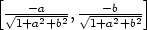 [ −a −b ] √1+a2+b2,√1+a2+b2