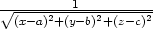  1 √(x−a)2+(y−-b)2+(z−-c)2-