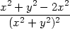 x2 + y2 − 2x2 ----2----22-- (x + y )