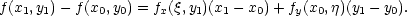 f(x1,y1) − f(x0,y0) = fx(ξ,y1)(x1 − x0)+ fy(x0,η)(y1 − y0). 