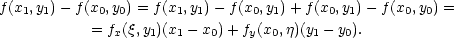 f(x1,y1)− f(x0,y0) = f (x1,y1)− f(x0,y1) +f (x0,y1)− f(x0,y0) = = fx(ξ,y1)(x1 − x0)+ fy(x0,η)(y1 − y0). 