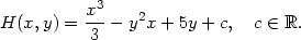  x3- 2 H(x, y) = 3 − y x + 5y + c, c ∈ ℝ. 