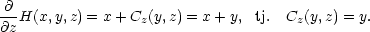 ∂-H(x,y,z) = x + Cz(y,z) = x+ y, tj. Cz(y,z) = y. ∂z 