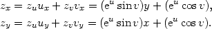  u u zx = zuux + zvvx = (e sin v)y + (e cosv), zy = zuuy + zvvy = (eu sin v)x + (eucosv). 