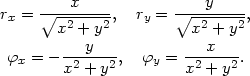  x y rx = ∘--------, ry = ∘--------, x2 + y2 x2 + y2 ϕ = − ---y---, ϕ = ---x---. x x2 + y2 y x2 + y2 