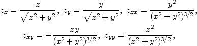  2 zx = ∘---x----, zy = ∘---y----, zxx =-----y-----, x2 + y2 x2 + y2 (x2 + y2)3∕2 xy x2 zxy = −--2----2-3∕2, zyy = --2---2-3∕2, (x + y ) (x + y ) 