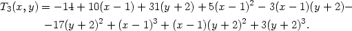 T3(x, y) = − 14+ 10(x − 1) + 31(y + 2)+ 5(x − 1)2 − 3(x − 1)(y + 2)− 2 3 2 3 − 17(y + 2) + (x− 1) + (x− 1)(y + 2) + 3(y + 2). 