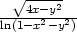  √ ----- ----4x−-y2-- ln(1− x2−y2)