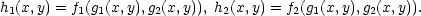 h1(x,y) = f1(g1(x,y),g2(x,y)), h2(x,y) = f2(g1(x,y),g2(x,y)). 